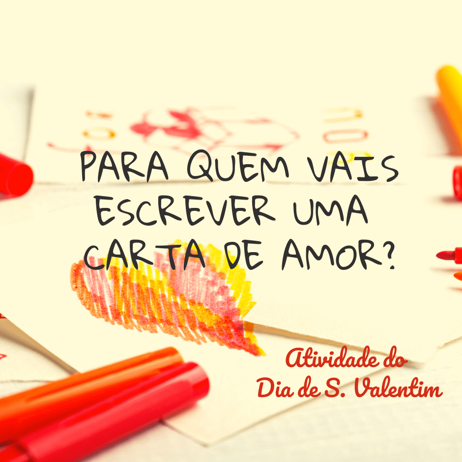 Para quem vais escrever uma carta de&nbsp;amor?